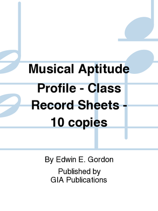 Musical Aptitude Profile - Class Record Sheets, 10 copies