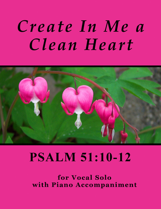 Book cover for Create In Me a Clean Heart ~ Psalm 51 (for Solo with Piano accompaniment)