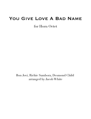 You Give Love A Bad Name
