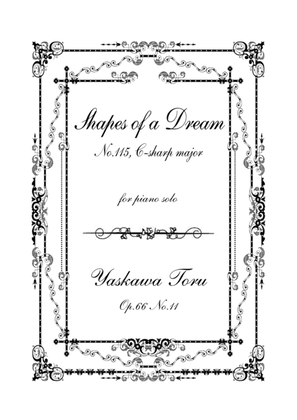 Shapes of a Dream No.115, C-sharp major, Op.66 No.11
