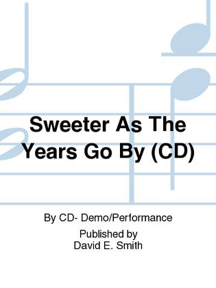Sweeter As The Years Go By- (CD)