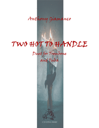 Two Hot to Handle (duet for Trombone and Tuba)