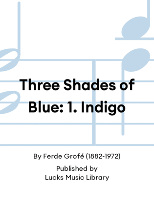 Three Shades of Blue: 1. Indigo
