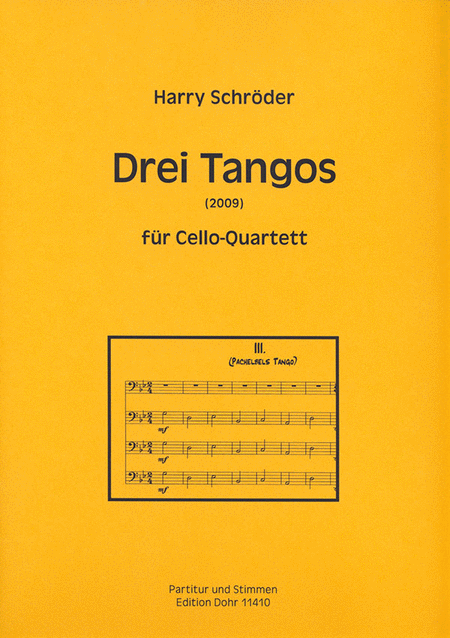 Drei Tangos für Cello-Quartett (2009)