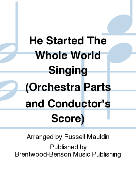 He Started The Whole World Singing (Orchestra Parts and Conductor's Score)