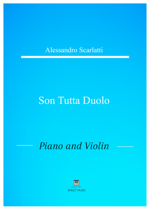 Alessandro Scarlatti - Son tutta duolo (Piano and Violin)