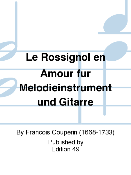 Le Rossignol en Amour fur Melodieinstrument und Gitarre