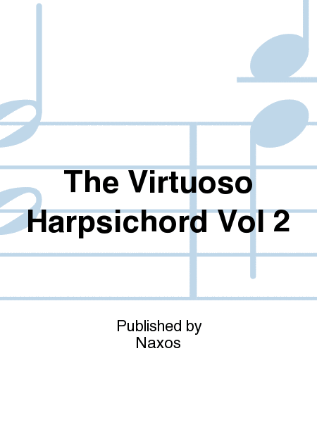 The Virtuoso Harpsichord Vol 2