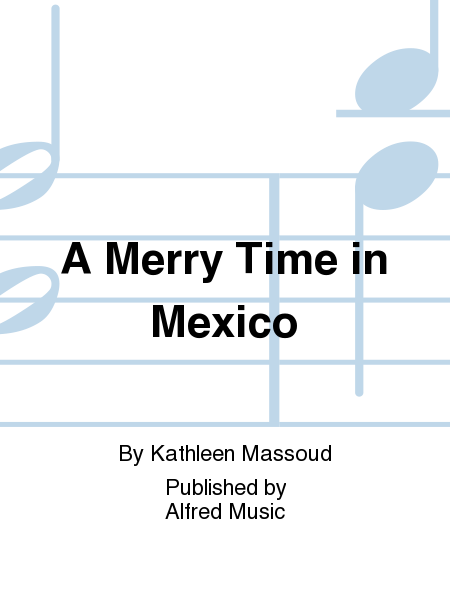 A Merry Time in Mexico