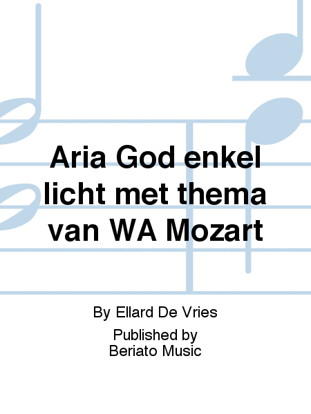 Aria God enkel licht met thema van WA Mozart