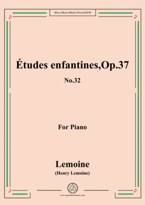 Lemoine-Études enfantines(Etudes) ,Op.37, No.32