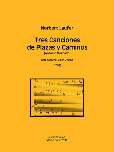 Tres Canciones de Plazas y Caminos für Sopran, Violine und Klavier (2009)