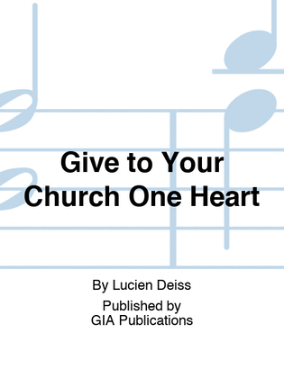 Give to Your Church One Heart