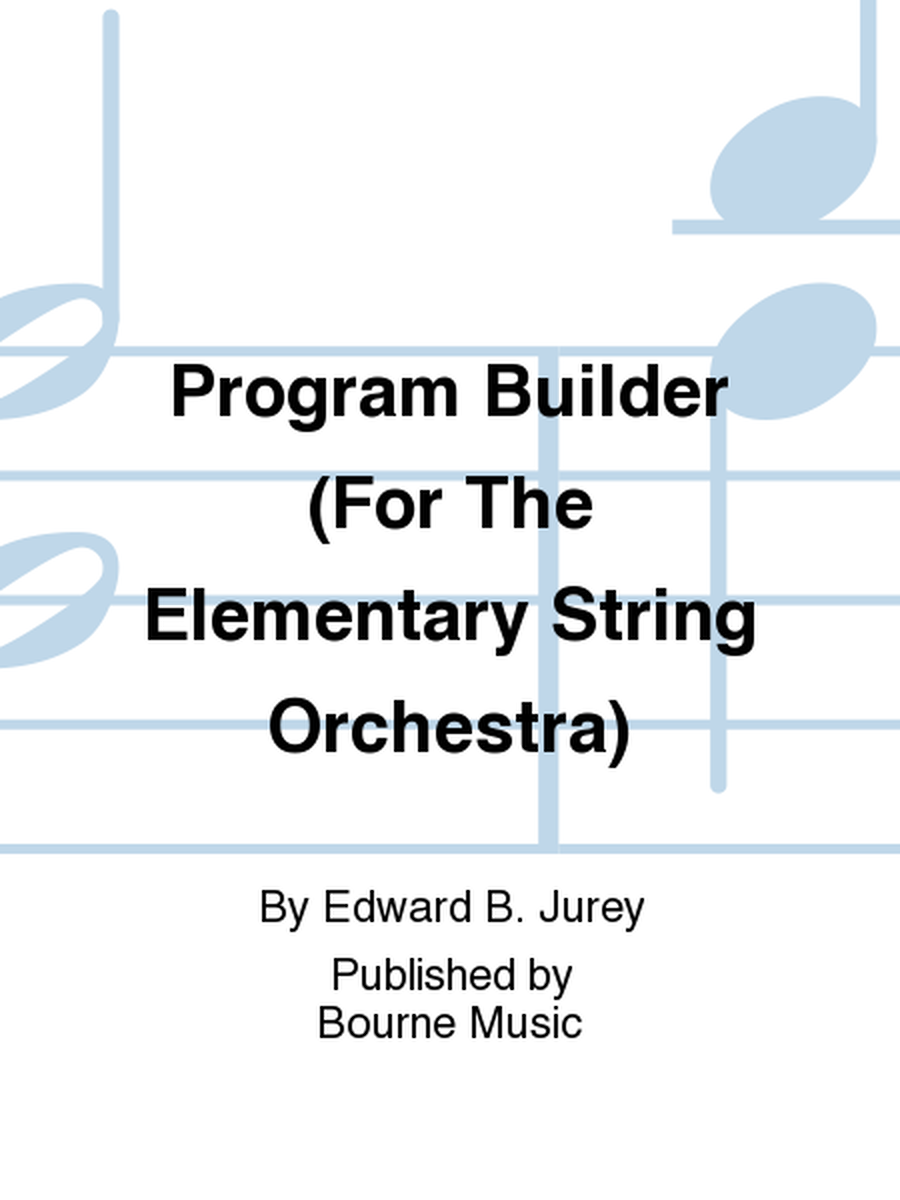 Program Builder (For The Elementary String Orchestra)