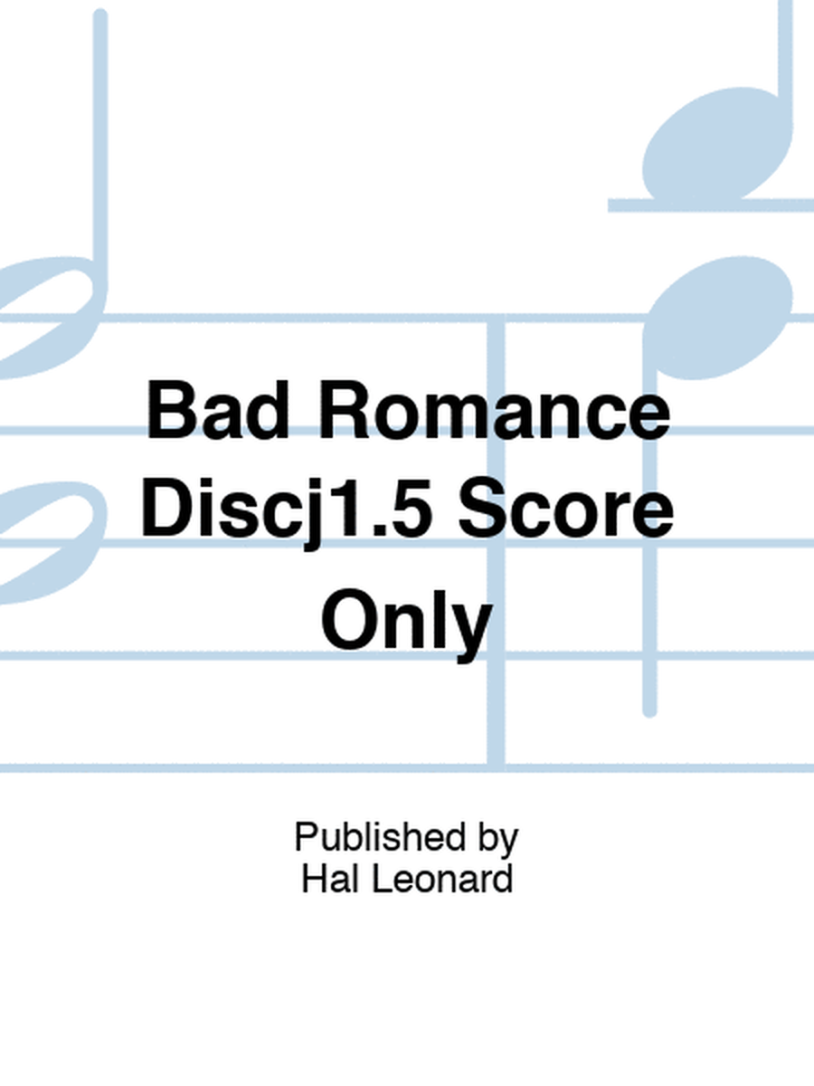 Bad Romance Discj1.5 Score Only
