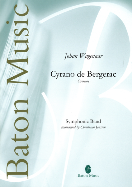 Cyrano de Bergerac by Johan Wagenaar Concert Band - Sheet Music