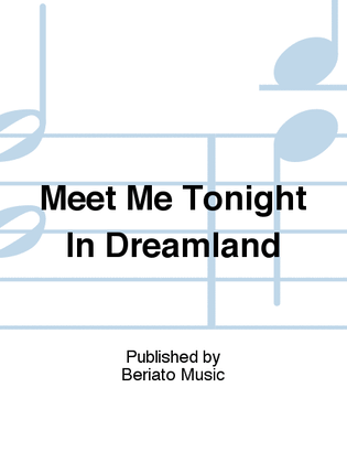 Meet Me Tonight In Dreamland