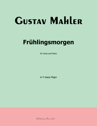 Frühlingsmorgen, by Mahler, in F sharp Major