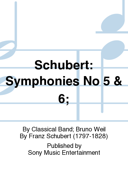 Schubert: Symphonies No 5 & 6;