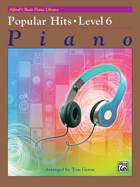 Alfred's Basic Piano Library -- Popular Hits Level 6