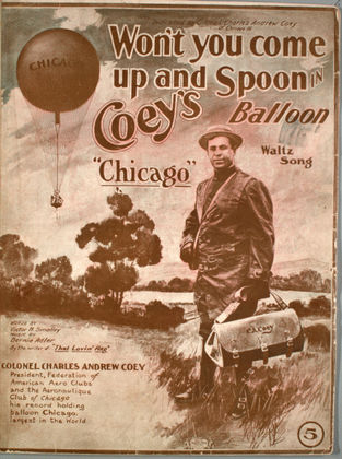 Won't You Come Up and Sppon in Coey's Balloon. "Chicago" Waltz Song