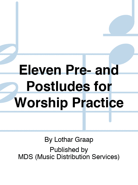 Eleven Pre- and Postludes for Worship Practice
