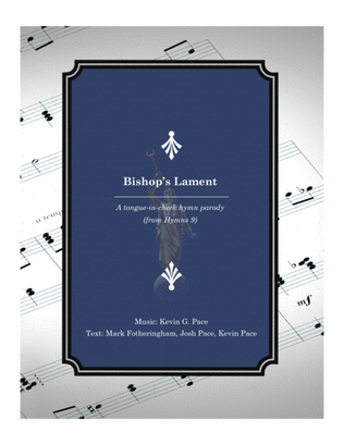 Bishop's Lament: a tongue-in-cheek hymn parody for SATB voices