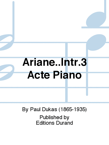 Ariane..Intr.3 Acte Piano