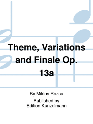 Theme, Variations and Finale Op. 13a
