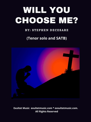 Book cover for Will You Choose Me? (Tenor Solo and SATB)