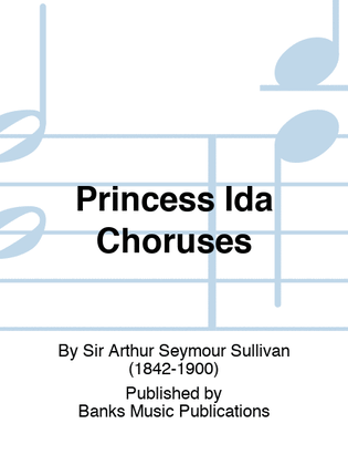 Princess Ida Choruses