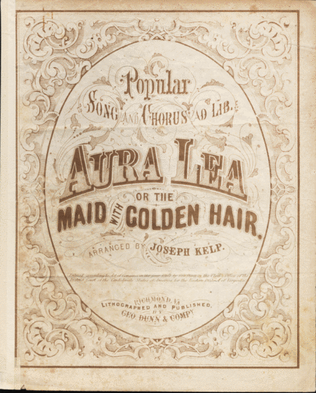 Popular Song and Chorus Ad Lib. Aura Lea, or, The Maid With Golden Hair