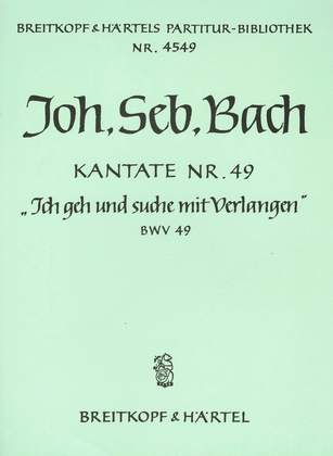 Book cover for Cantata BWV 49 "Ich geh und suche mit Verlangen"