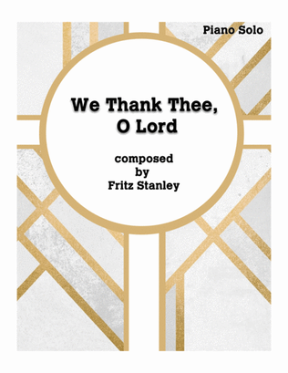 We Thank Thee, O Lord - Piano Solo