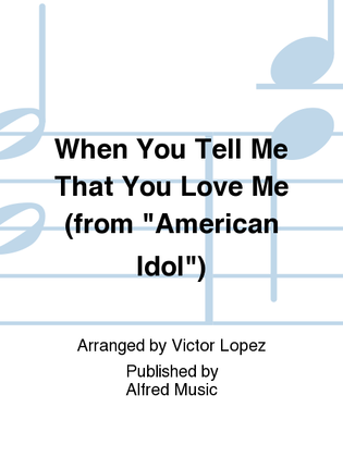 Book cover for When You Tell Me That You Love Me (from "American Idol")