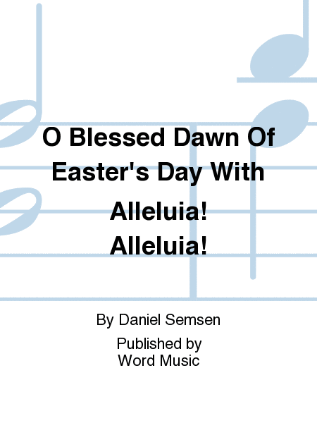 O Blessed Dawn of Easter