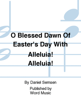 O Blessed Dawn of Easter's Day with Alleluia! Alleluia! - CD ChoralTrax