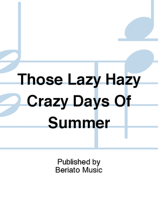 Those Lazy Hazy Crazy Days Of Summer