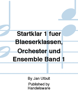 Startklar 1 für Bläserklassen, Orchester und Ensemble Band 1