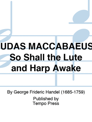Book cover for JUDAS MACCABAEUS: So Shall the Lute and Harp Awake