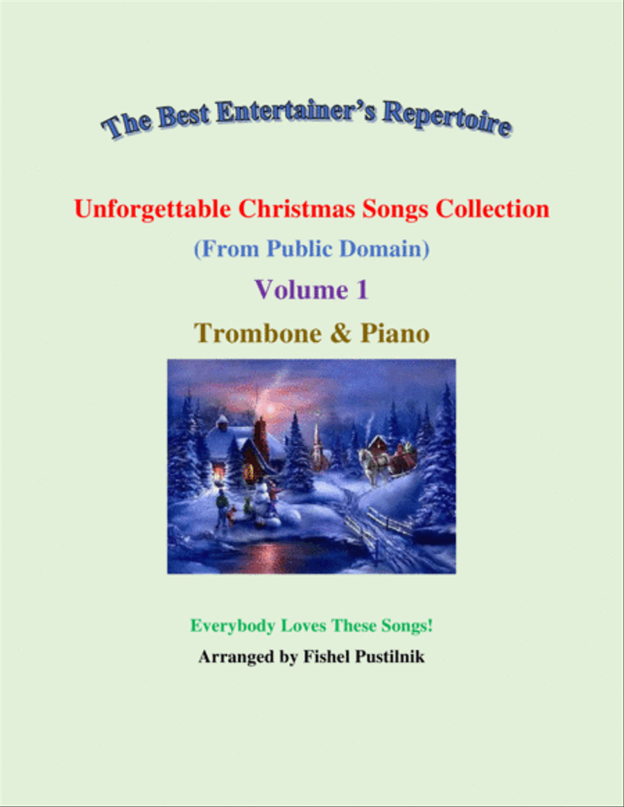 "Unforgettable Christmas Songs Collection" (from Public Domain) for Trombone and Piano-Volume 1-Vide