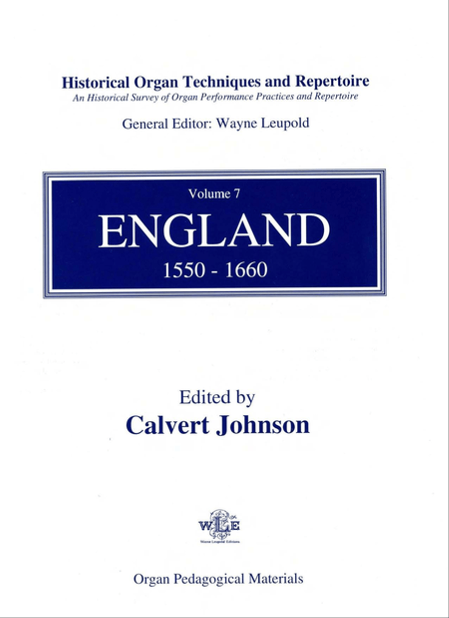 Historical Organ Techiques and Repertoire, Volume 7: England 1550-1660