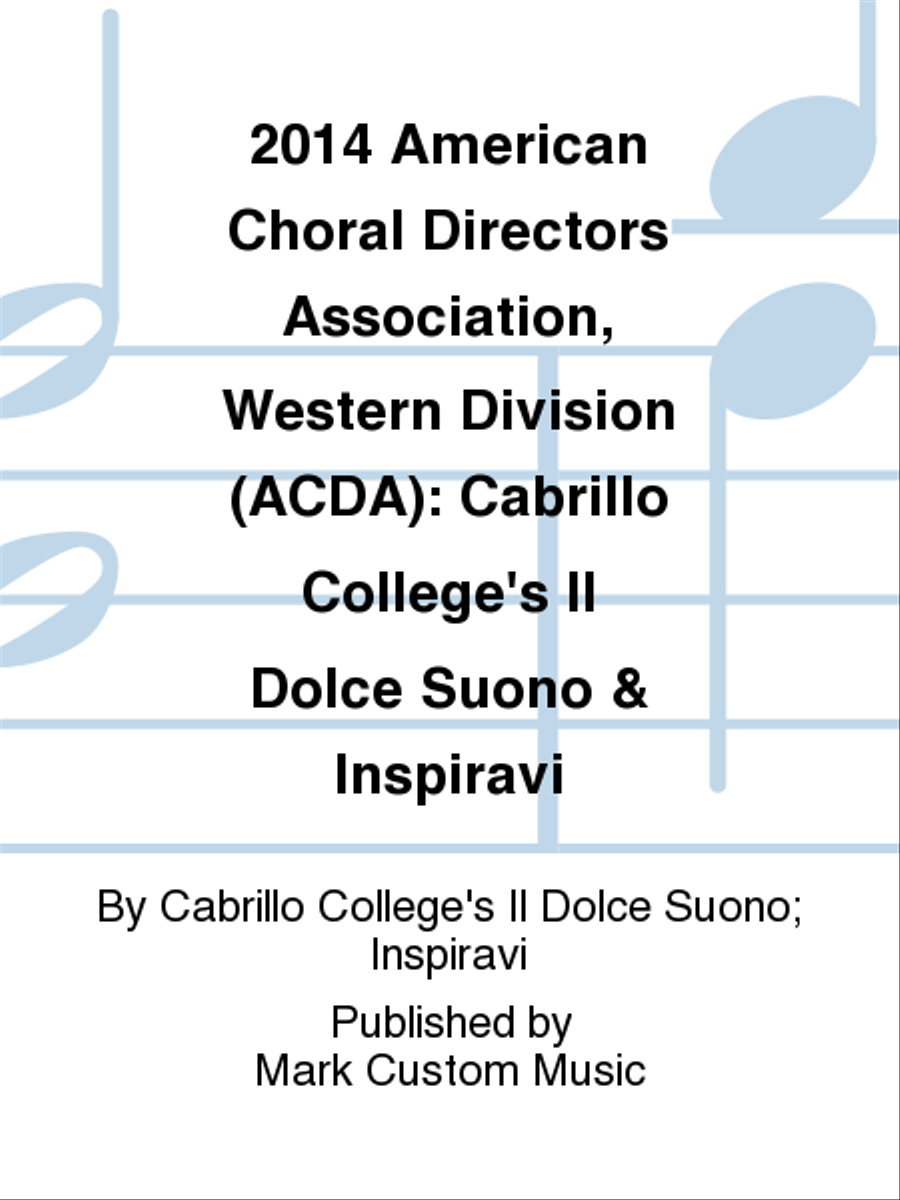2014 American Choral Directors Association, Western Division (ACDA): Cabrillo College's Il Dolce Suono & Inspiravi Choir scores gallery preview page 1