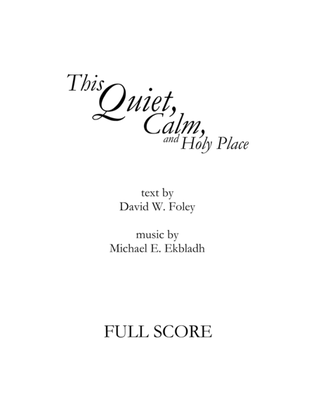 The Quiet, Calm, and Holy Place (Full Score and Parts)