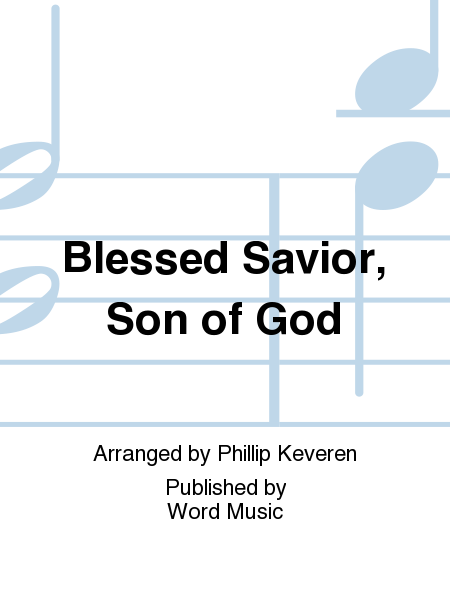Blessed Savior, Son Of God - CD ChoralTrax