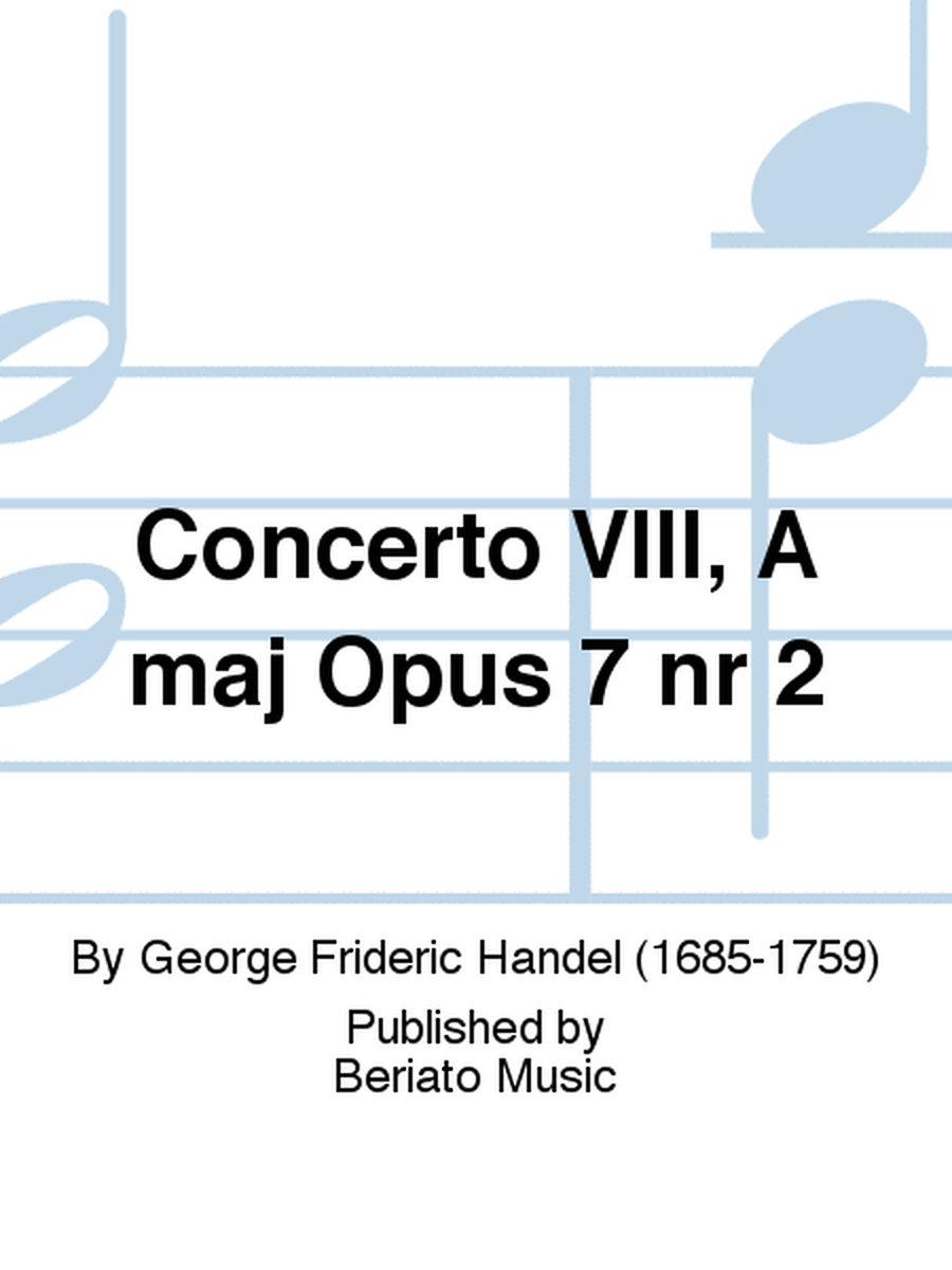 Concerto VIII, A maj Opus 7 nr 2