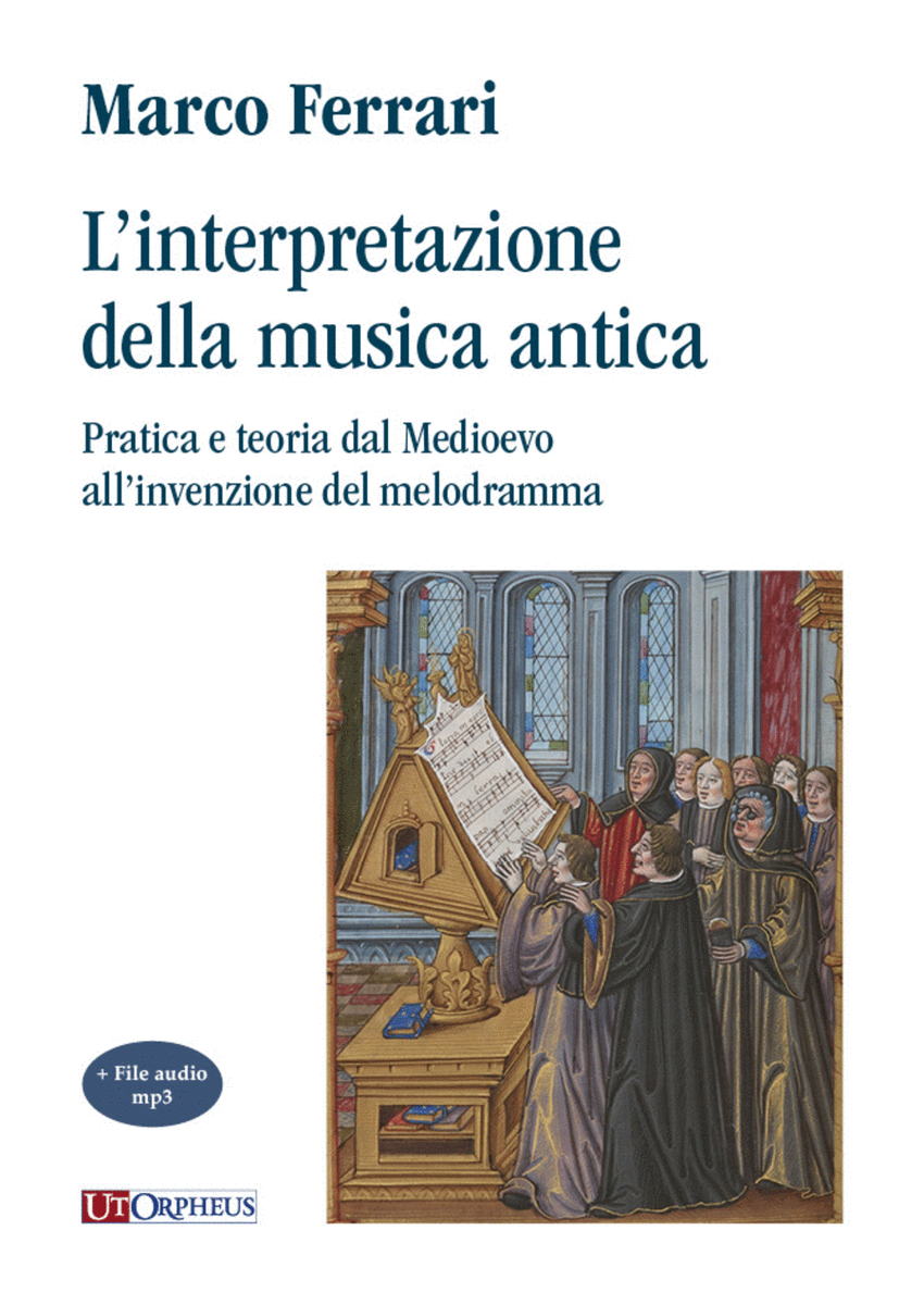 L’interpretazione della musica antica. Pratica e teoria dal Medioevo all’invenzione del melodramma [+ file audio mp3]