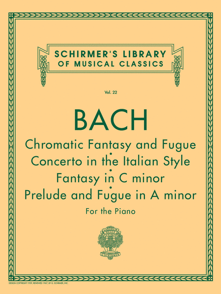 Chromatic Fantasy and Fugue, Concerto in the Italian Style, Fantasy in C Min, Prelude and Fugue in A Min