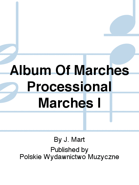 Album Of Marches Processional Marches I