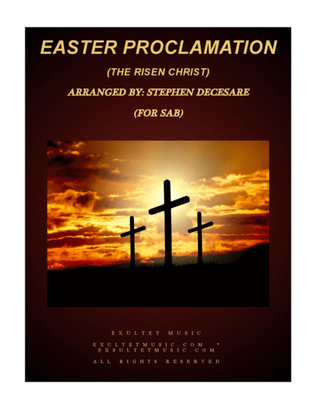 Easter Proclamation (The Risen Christ) (for SAB)